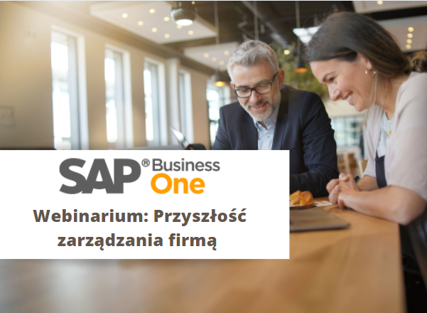 SAP Business One – zaplanuj przyszłość Twojego biznesu już dziś!